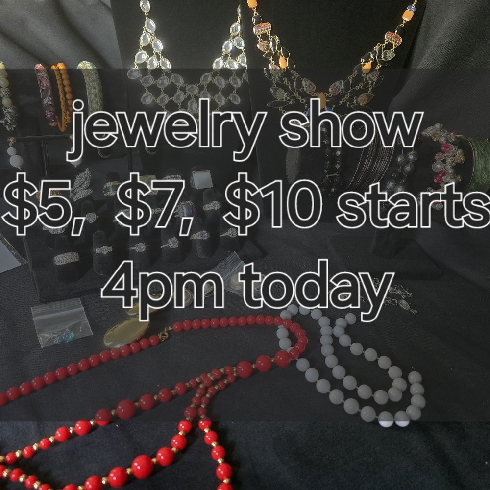 Jewelry $5, $7, $10 starts